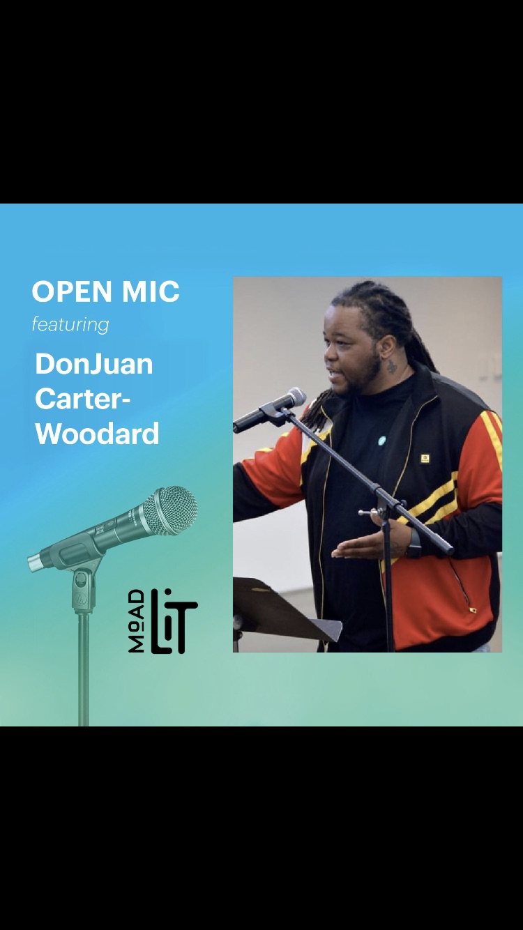 MoAD LIT Open Mic featuring DonJuan Carter-Woodard